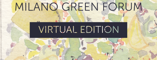 Torna il Milano Green Forum: la seconda edizione in digitale sarà live il prossimo 20 novembre